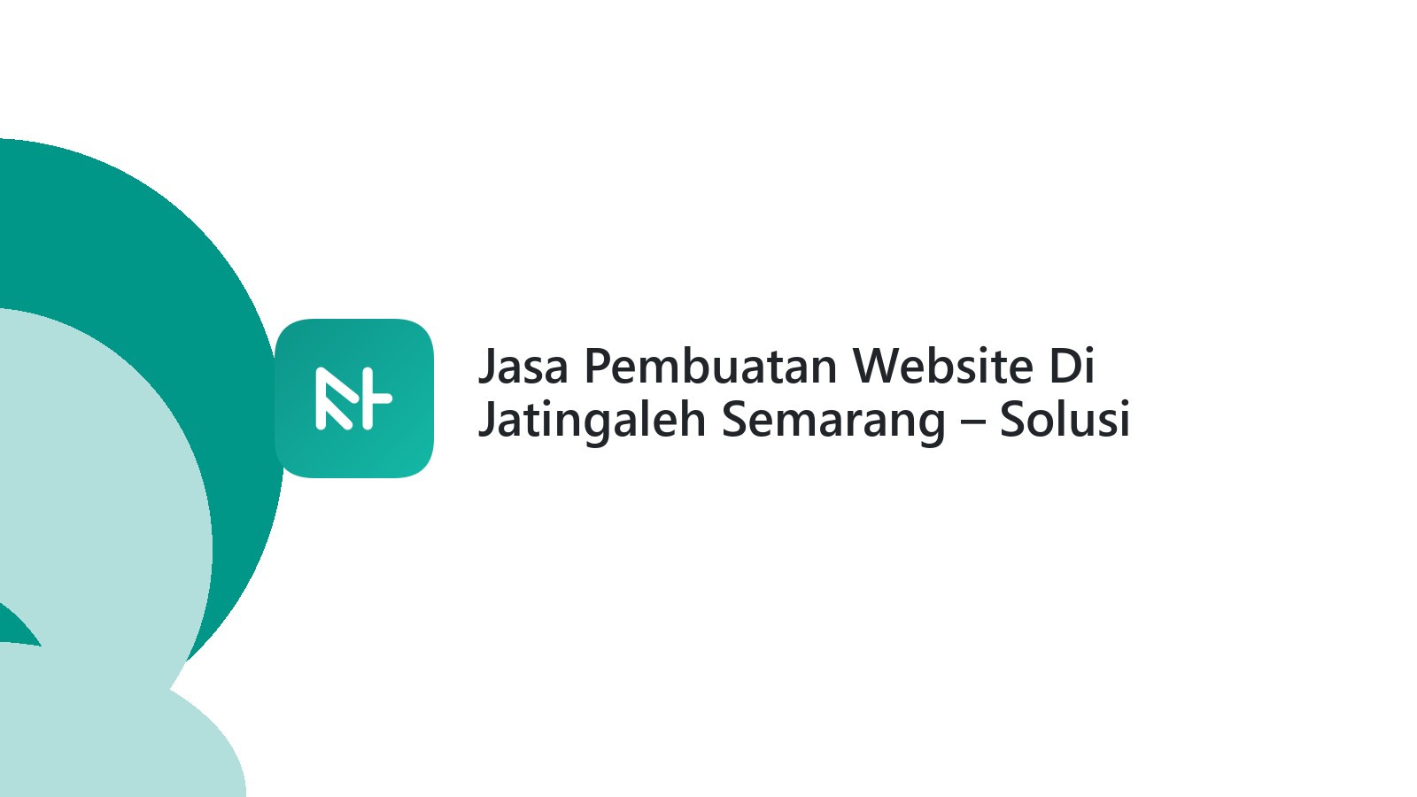 Jasa Pembuatan Website Di Jatingaleh Semarang ΓÇô Solusi Digital Bisnis Lokal
