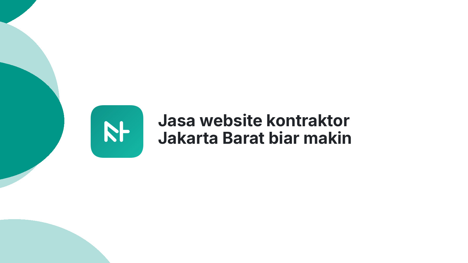 Jasa website kontraktor Jakarta Barat biar makin dilirik