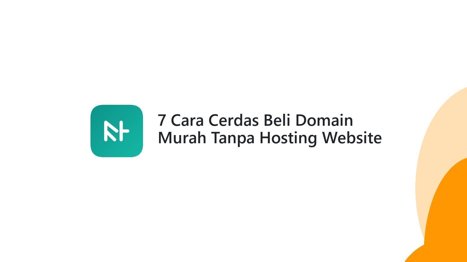 7 Cara Cerdas Beli Domain Murah Tanpa Hosting Website
