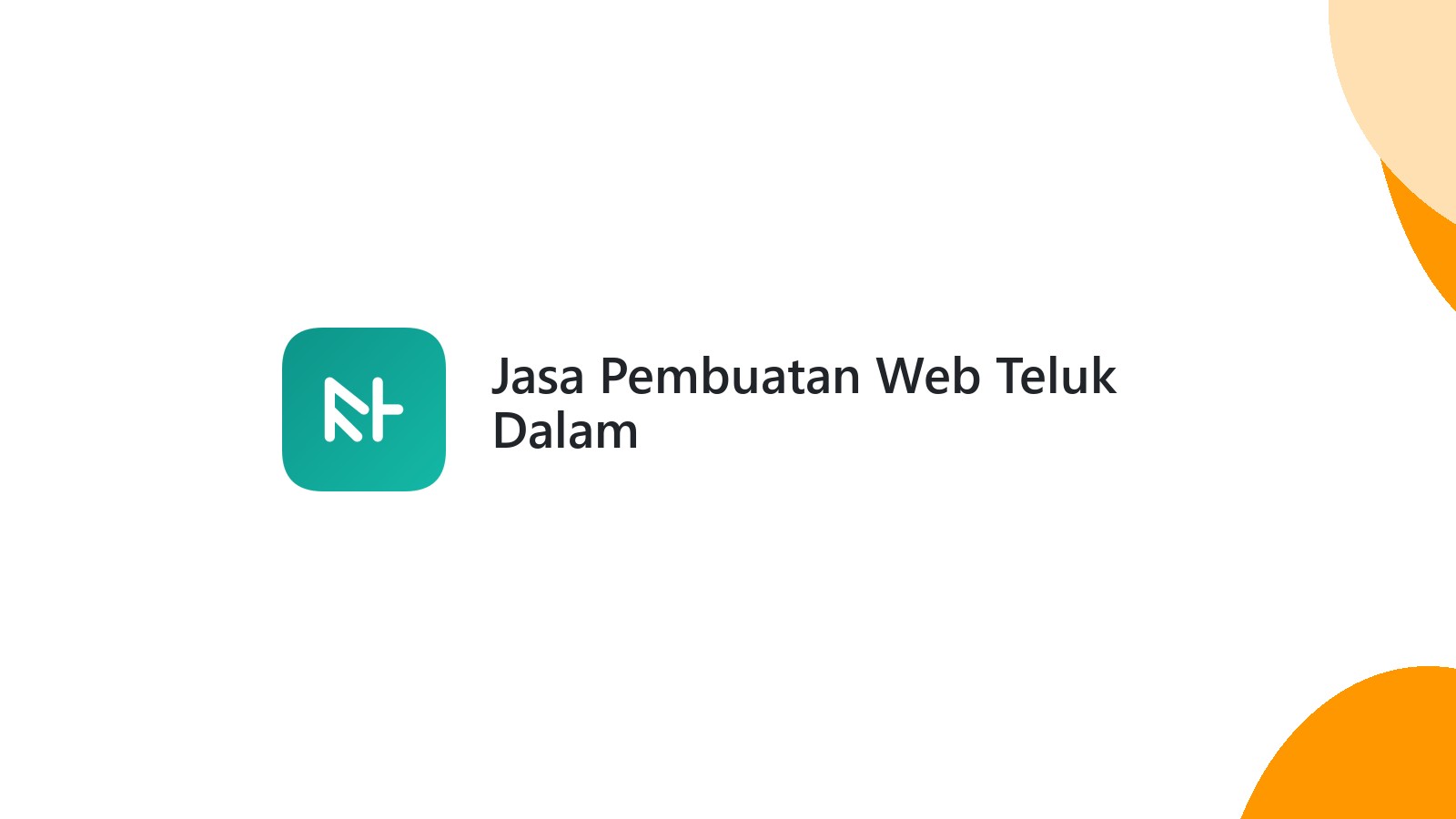Jasa Pembuatan Web Teluk Dalam