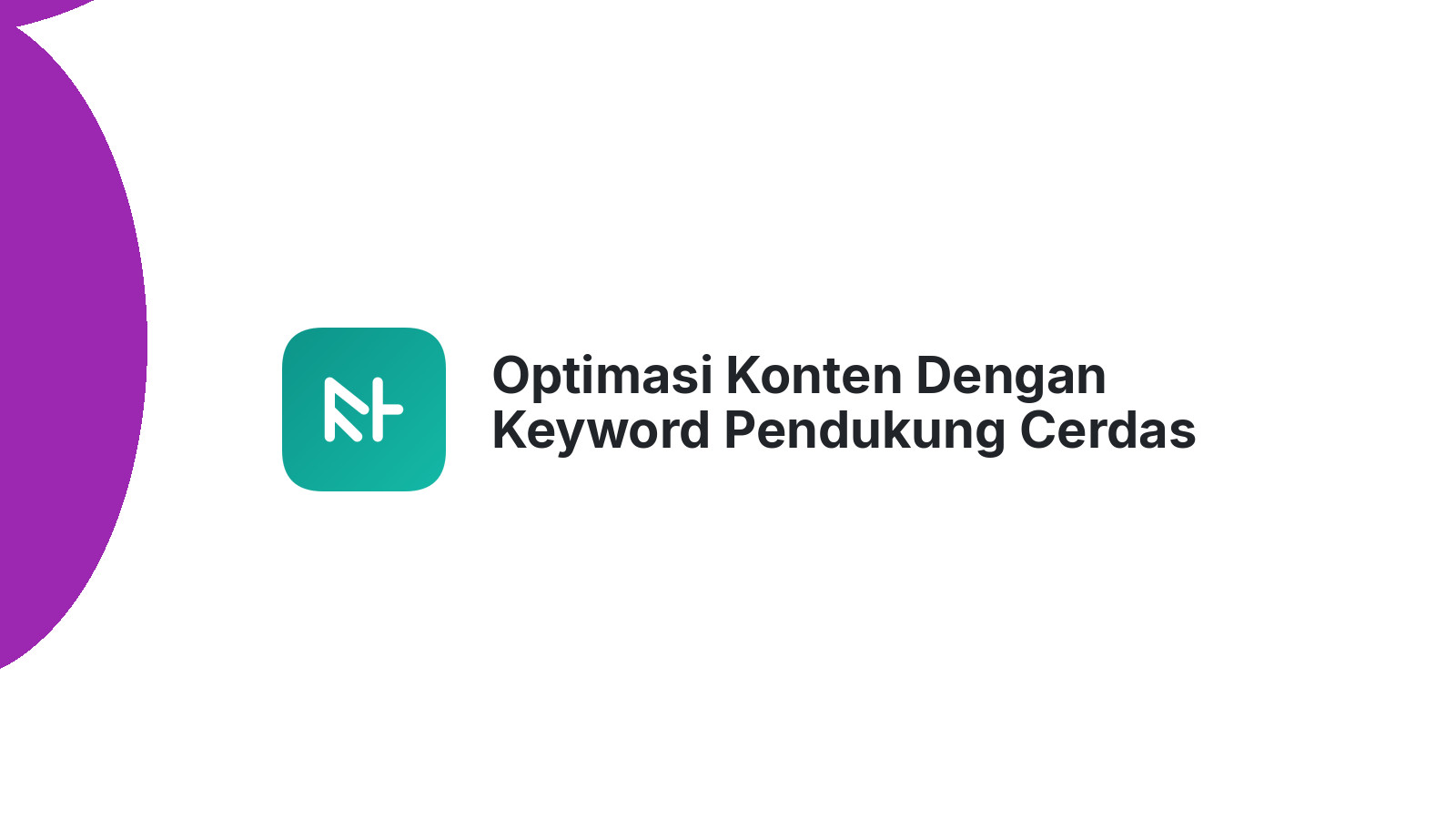 Optimasi Konten Dengan Keyword Pendukung Cerdas