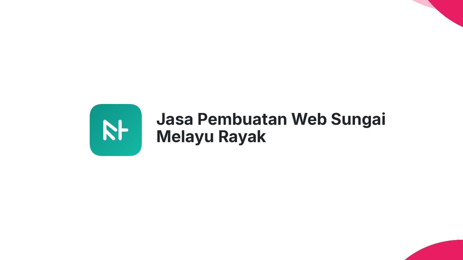 Jasa Pembuatan Web Sungai Melayu Rayak