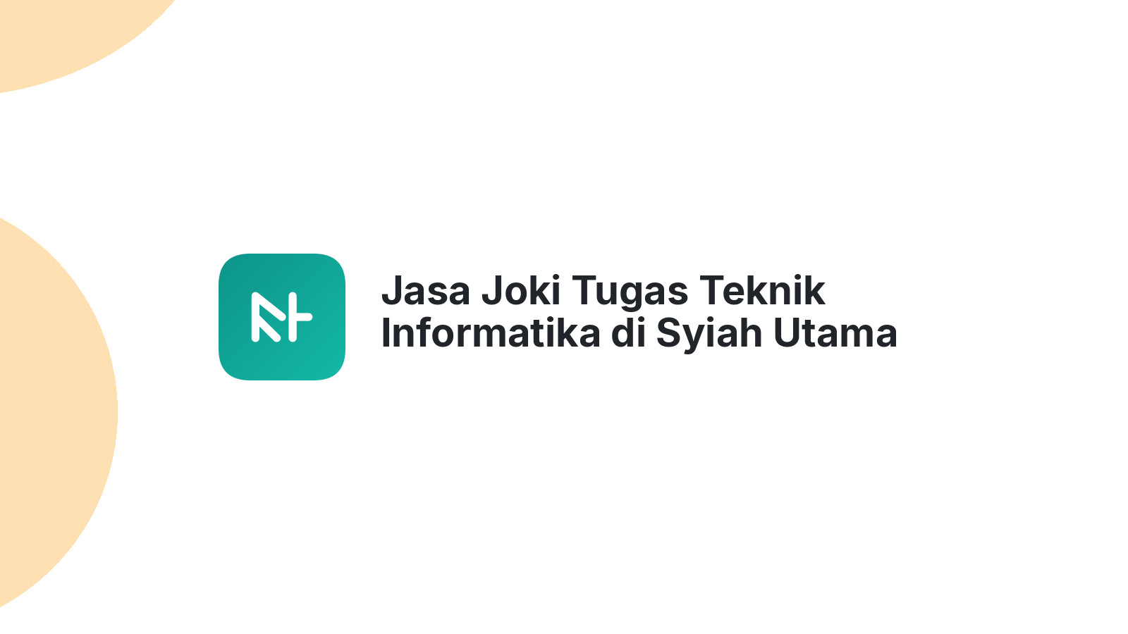 Jasa Joki Tugas Teknik Informatika di Syiah Utama