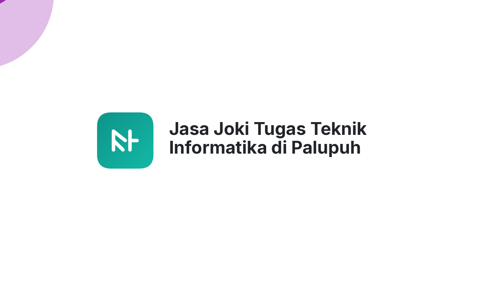Jasa Joki Tugas Teknik Informatika di Palupuh
