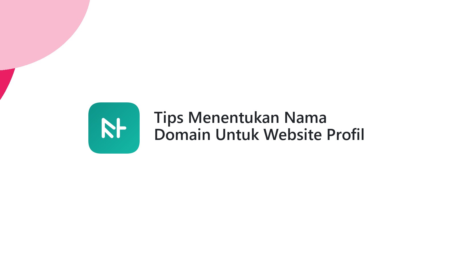 Tips Menentukan Nama Domain Untuk Website Profil Perusahaan