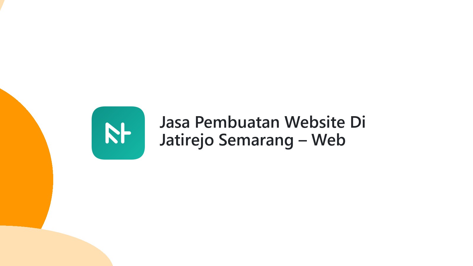 Jasa Pembuatan Website Di Jatirejo Semarang ΓÇô Web Modern & Responsif
