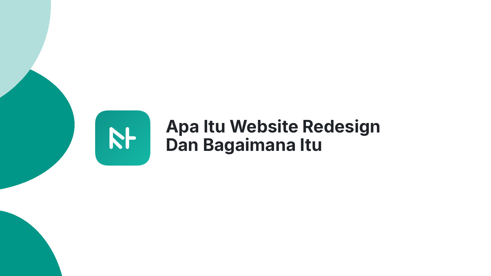 Apa Itu Website Redesign Dan Bagaimana Itu Meningkatkan Website Bisnis Anda