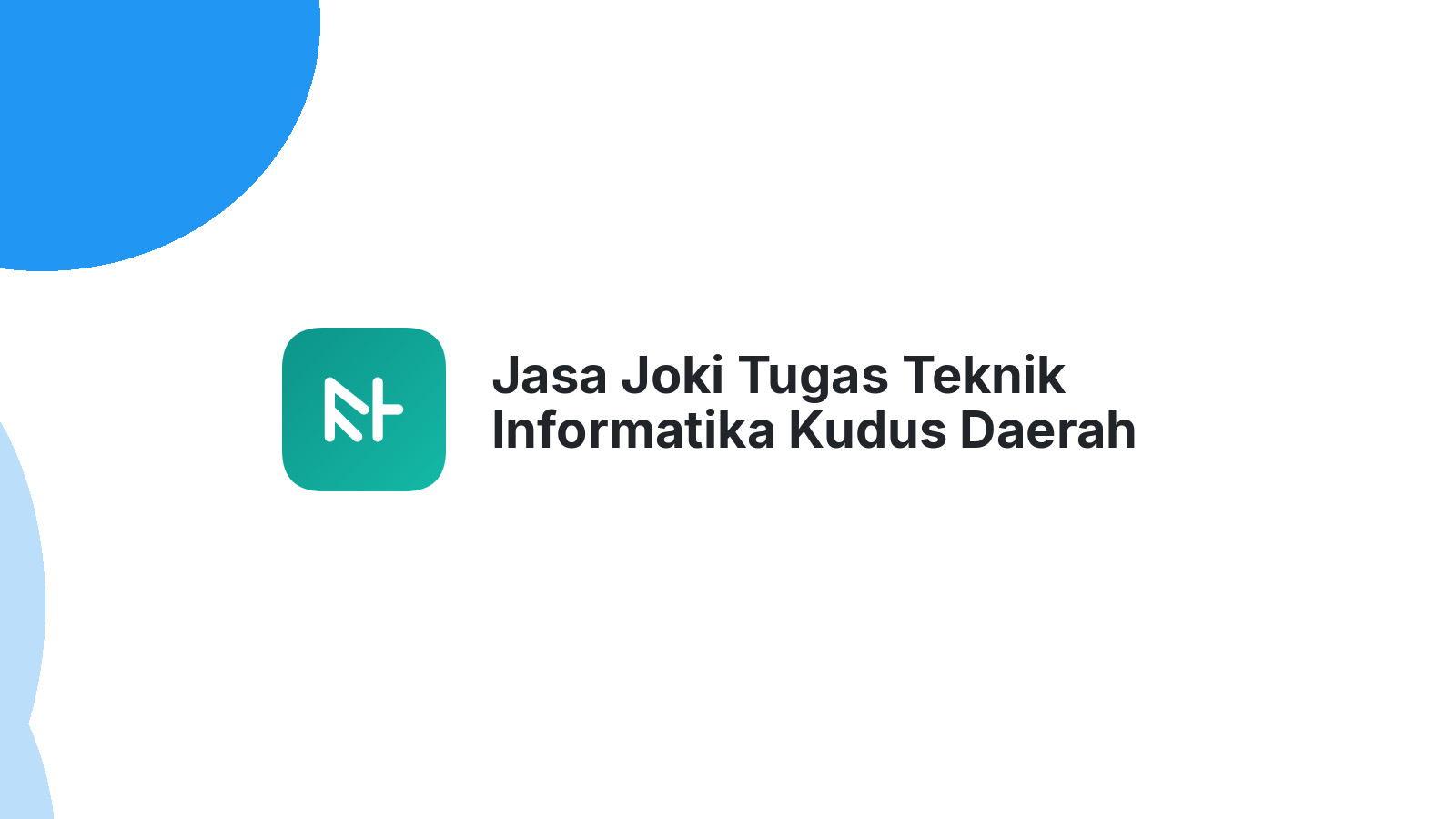 Jasa Joki Tugas Teknik Informatika Kudus Daerah Rejosari