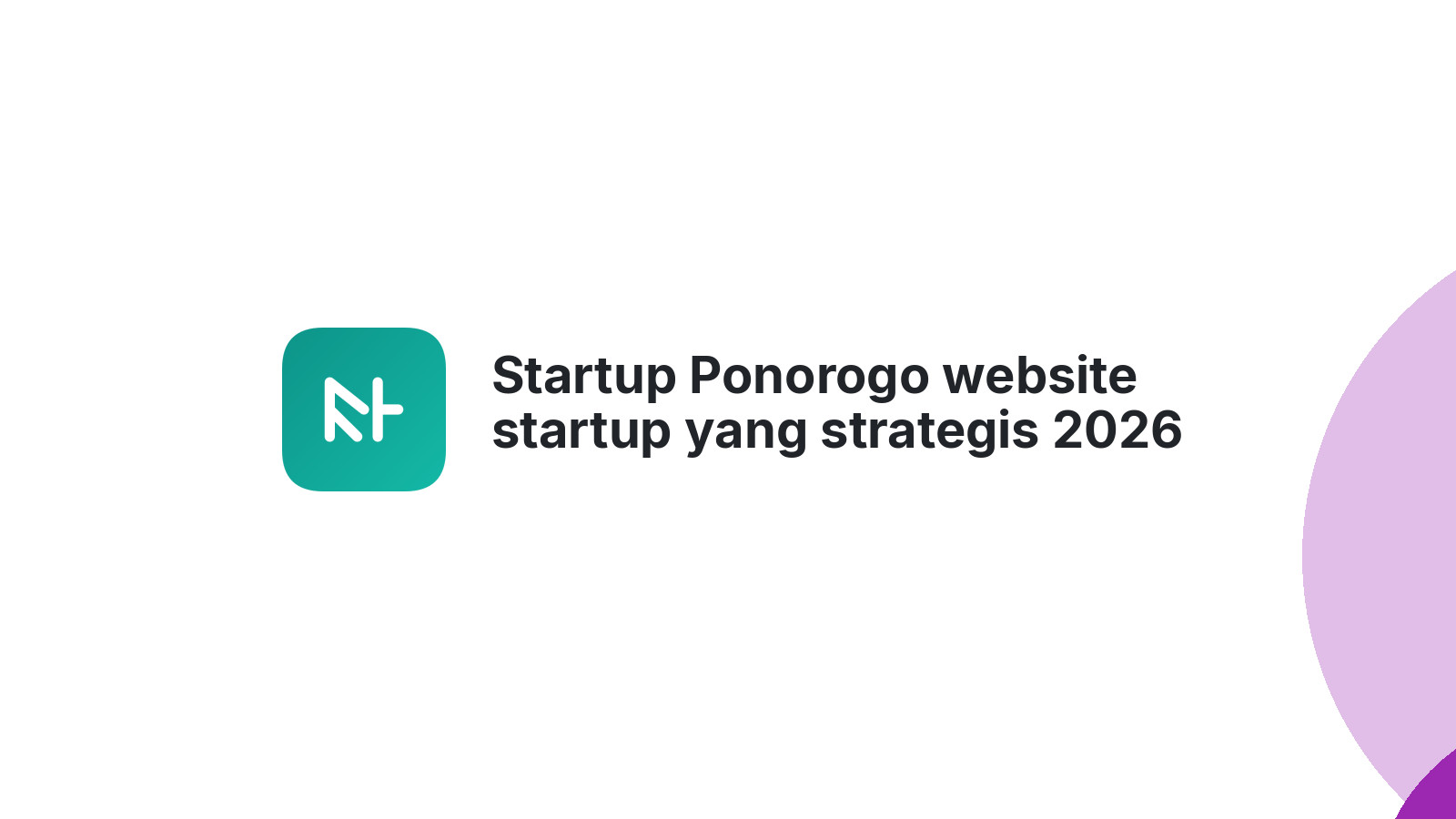 Startup Ponorogo website startup yang strategis 2026