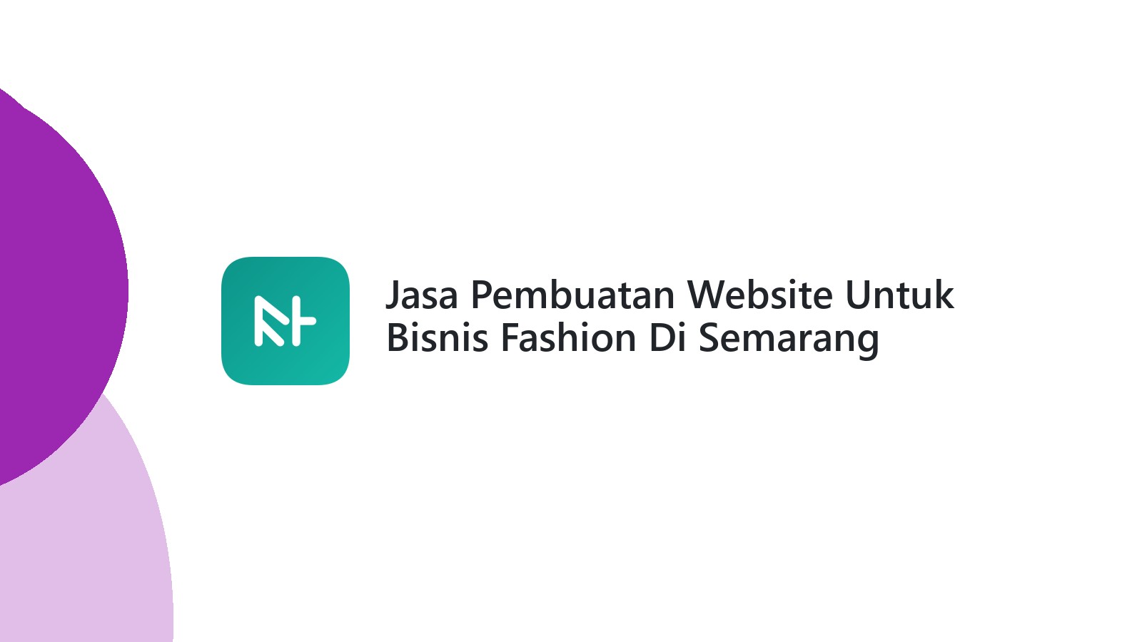 Jasa Pembuatan Website Untuk Bisnis Fashion Di Semarang Lebih Menguntungkan