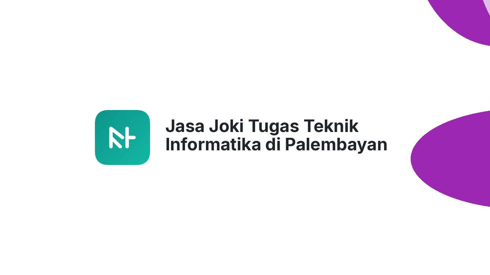 Jasa Joki Tugas Teknik Informatika di Palembayan
