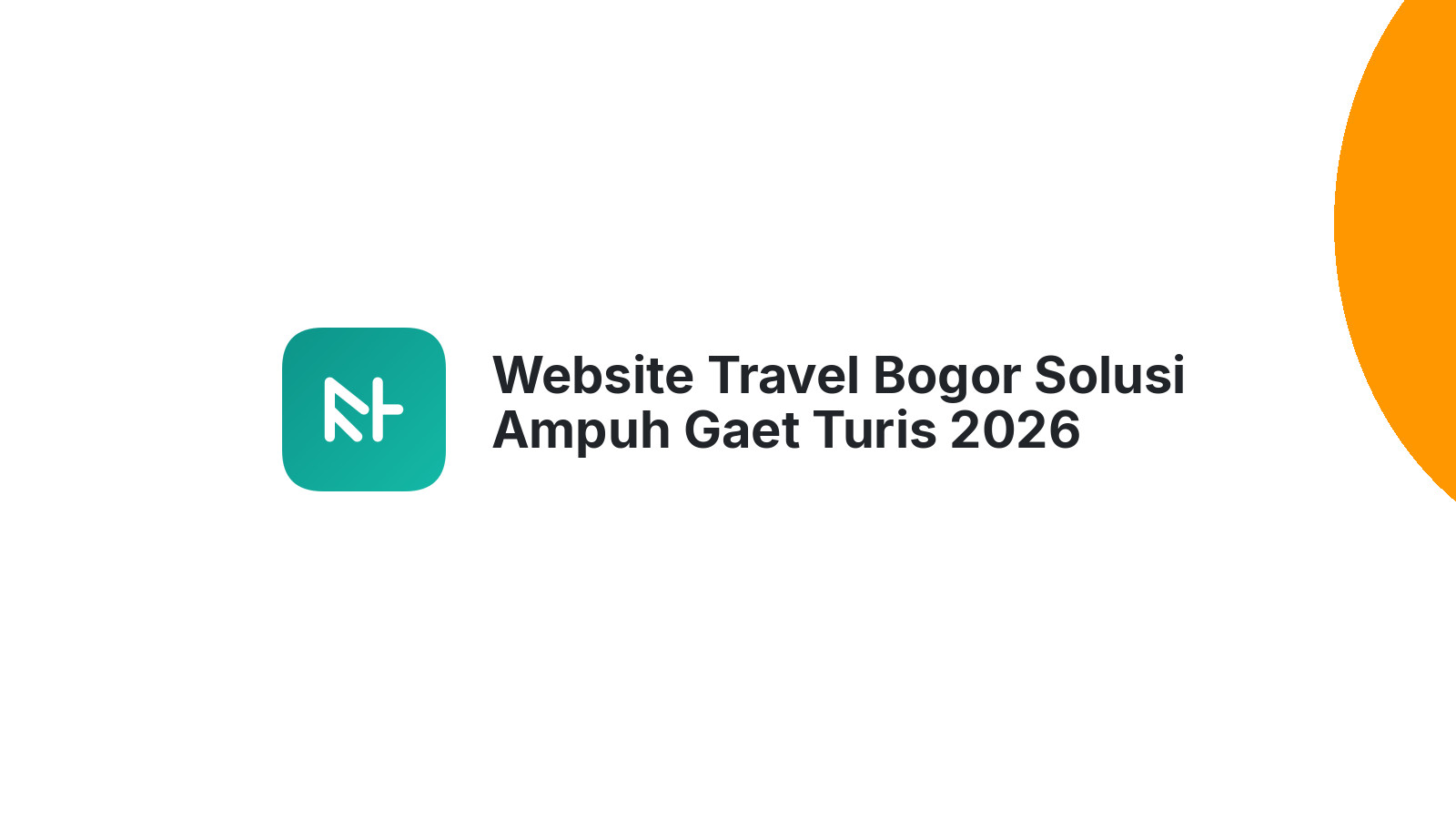 Website Travel Bogor Solusi Ampuh Gaet Turis 2026
