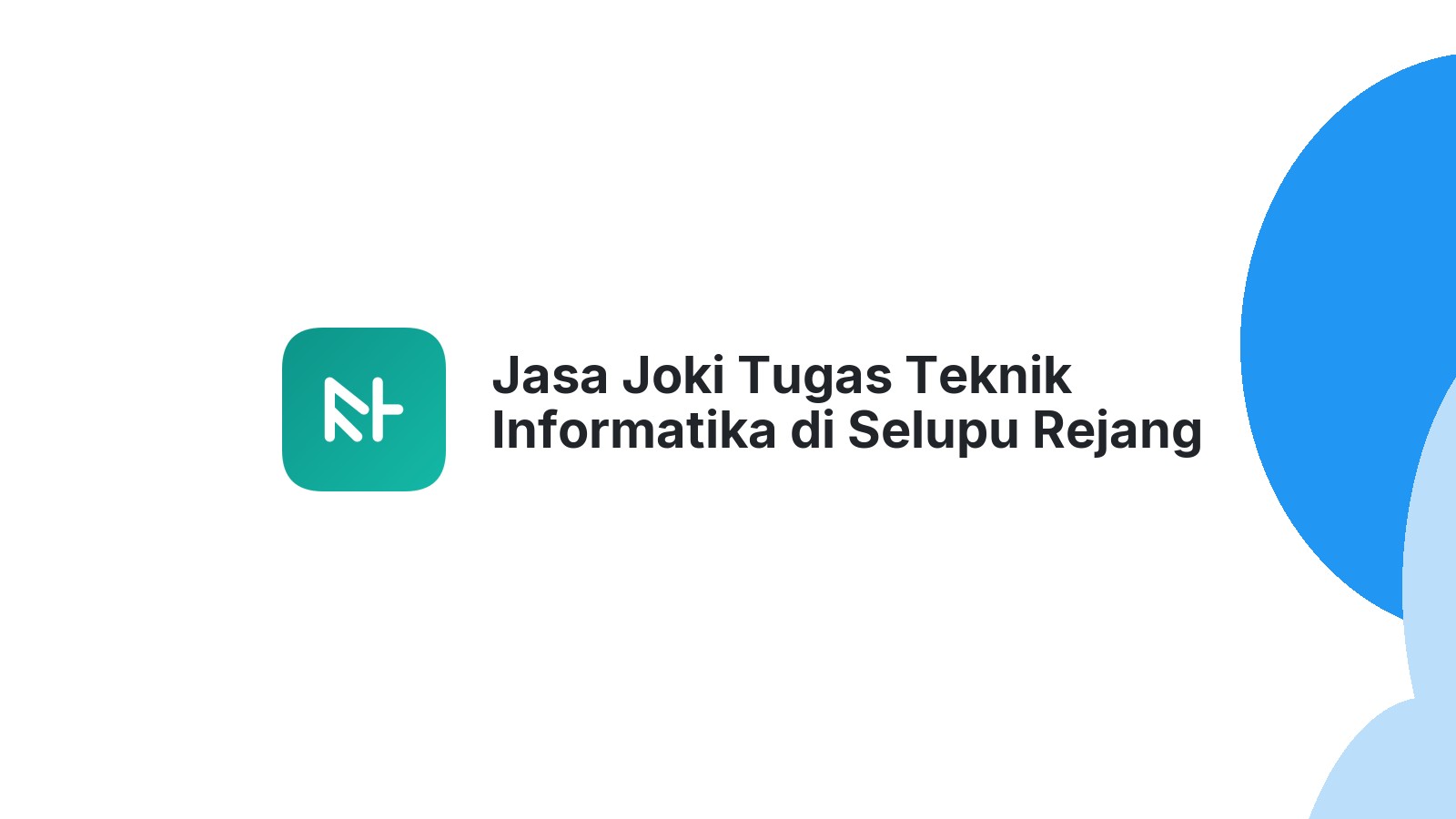 Jasa Joki Tugas Teknik Informatika di Selupu Rejang
