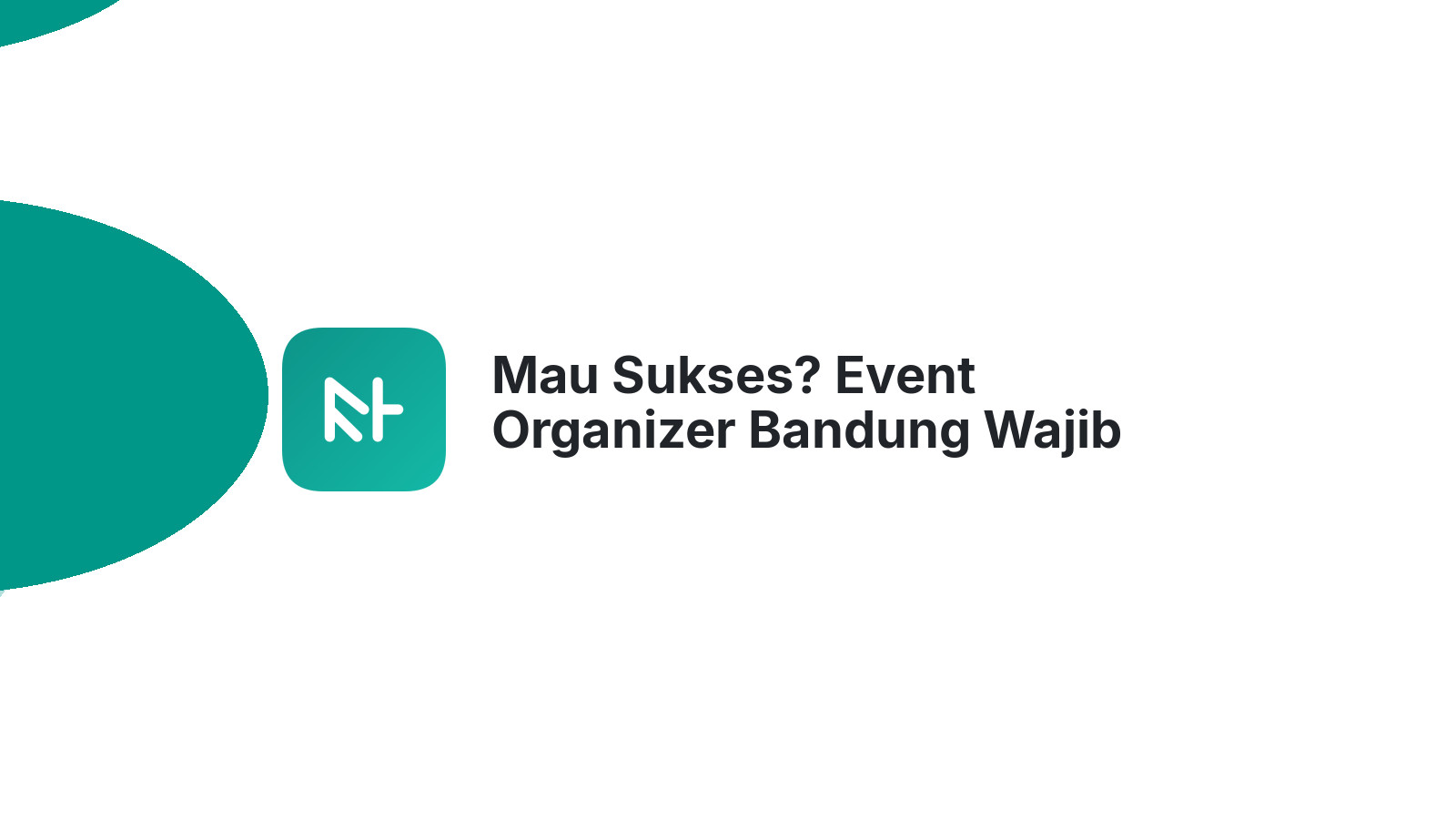 Mau Sukses? Event Organizer Bandung Wajib Punya Website Profesional 2026