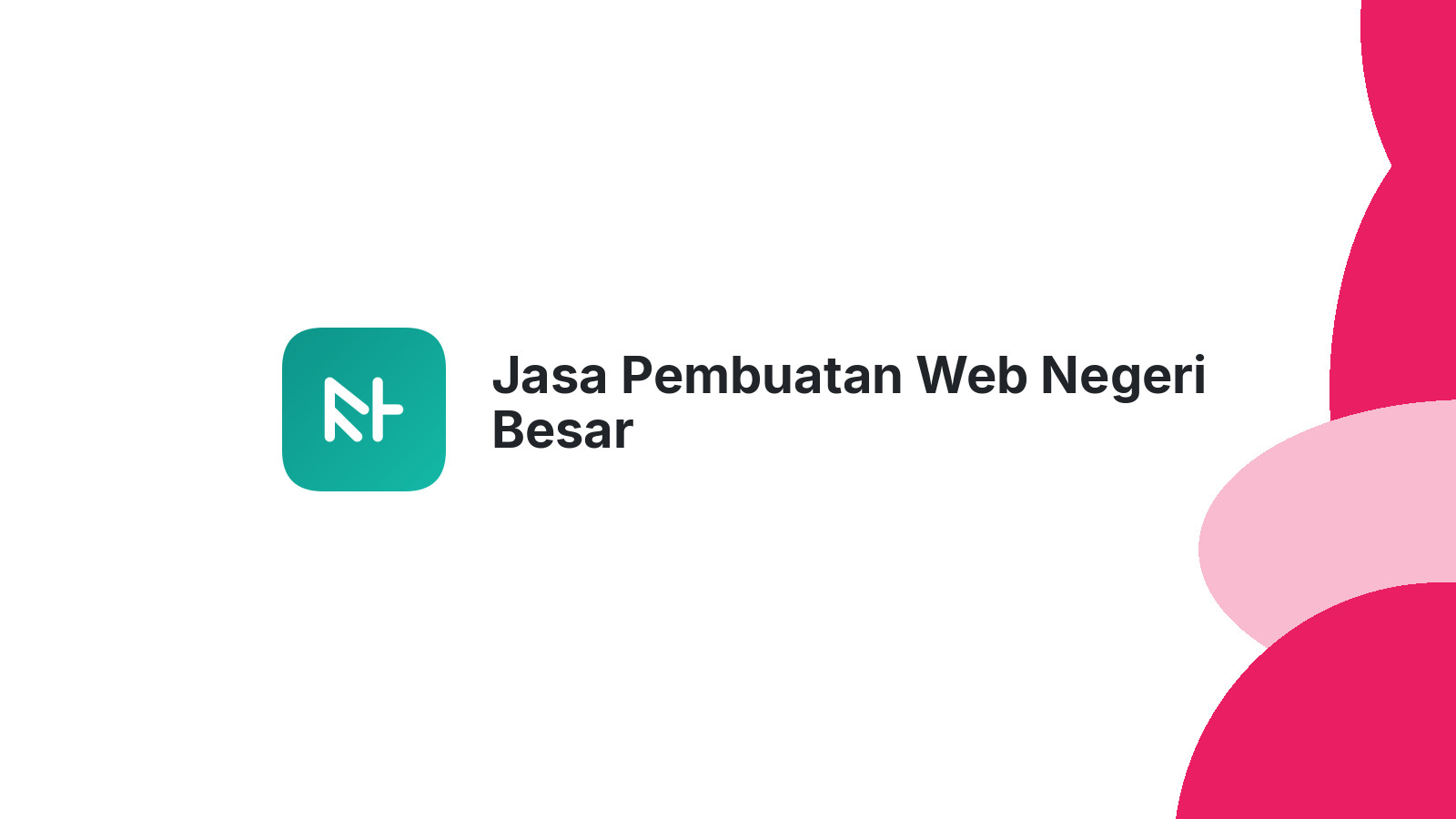 Jasa Pembuatan Web Negeri Besar