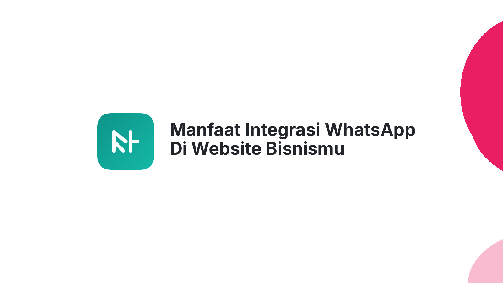 Manfaat Integrasi WhatsApp Di Website Bisnismu