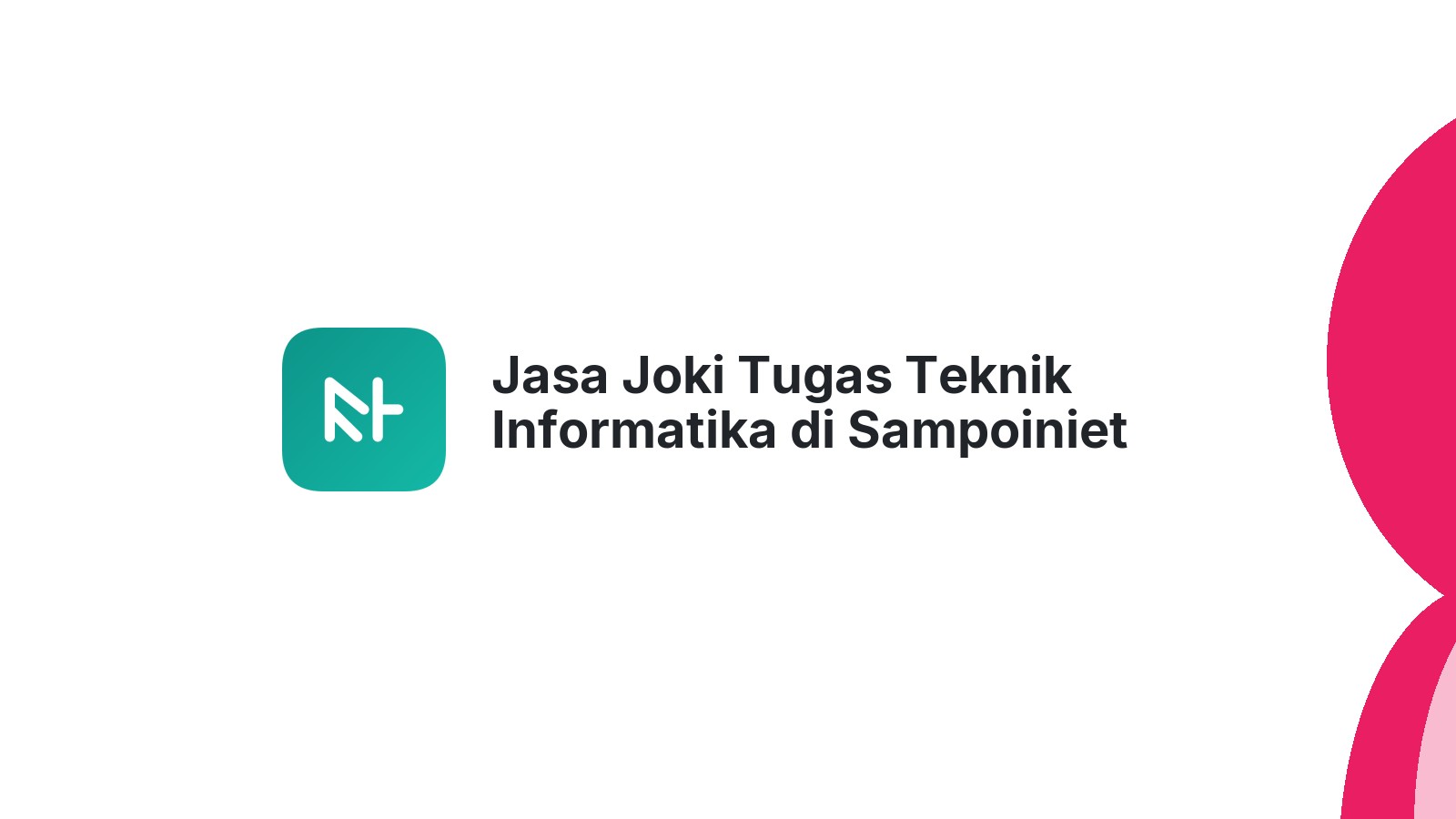 Jasa Joki Tugas Teknik Informatika di Sampoiniet