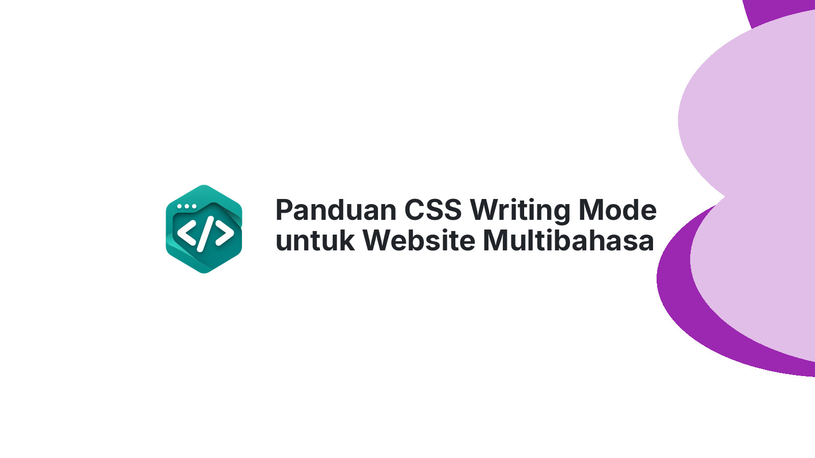 Panduan CSS Writing Mode untuk Website Multibahasa Indonesia