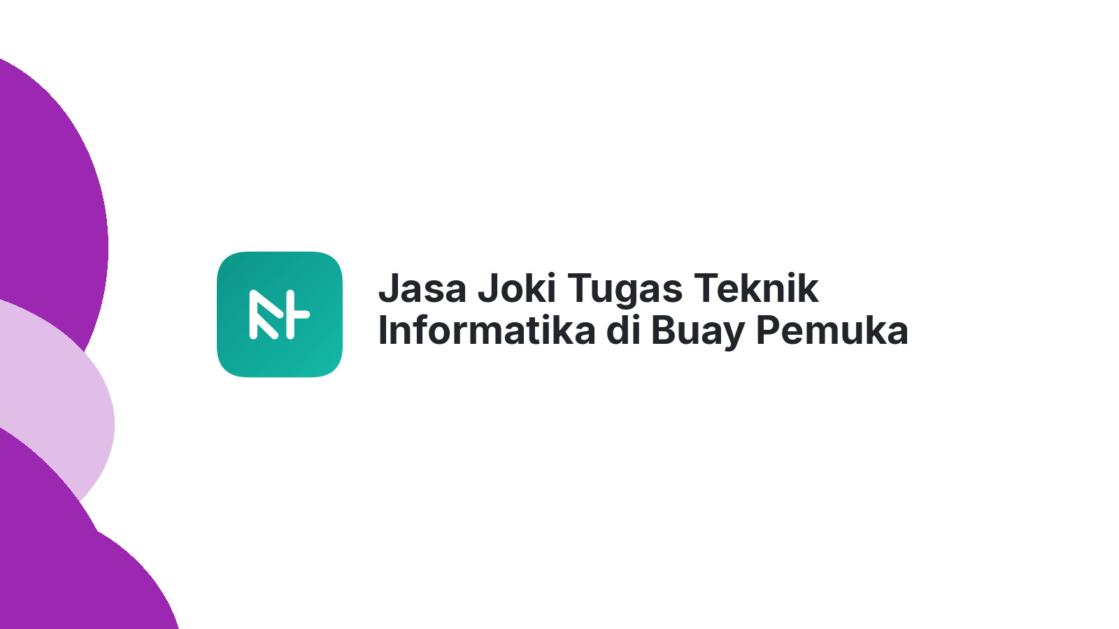 Jasa Joki Tugas Teknik Informatika di Buay Pemuka Peliung