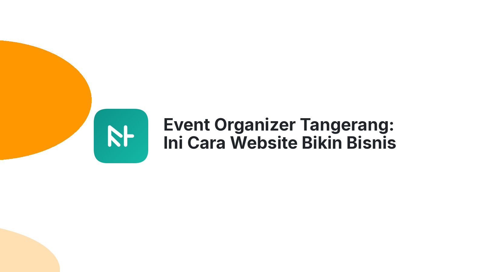 Event Organizer Tangerang: Ini Cara Website Bikin Bisnis Makin Cuan 2026