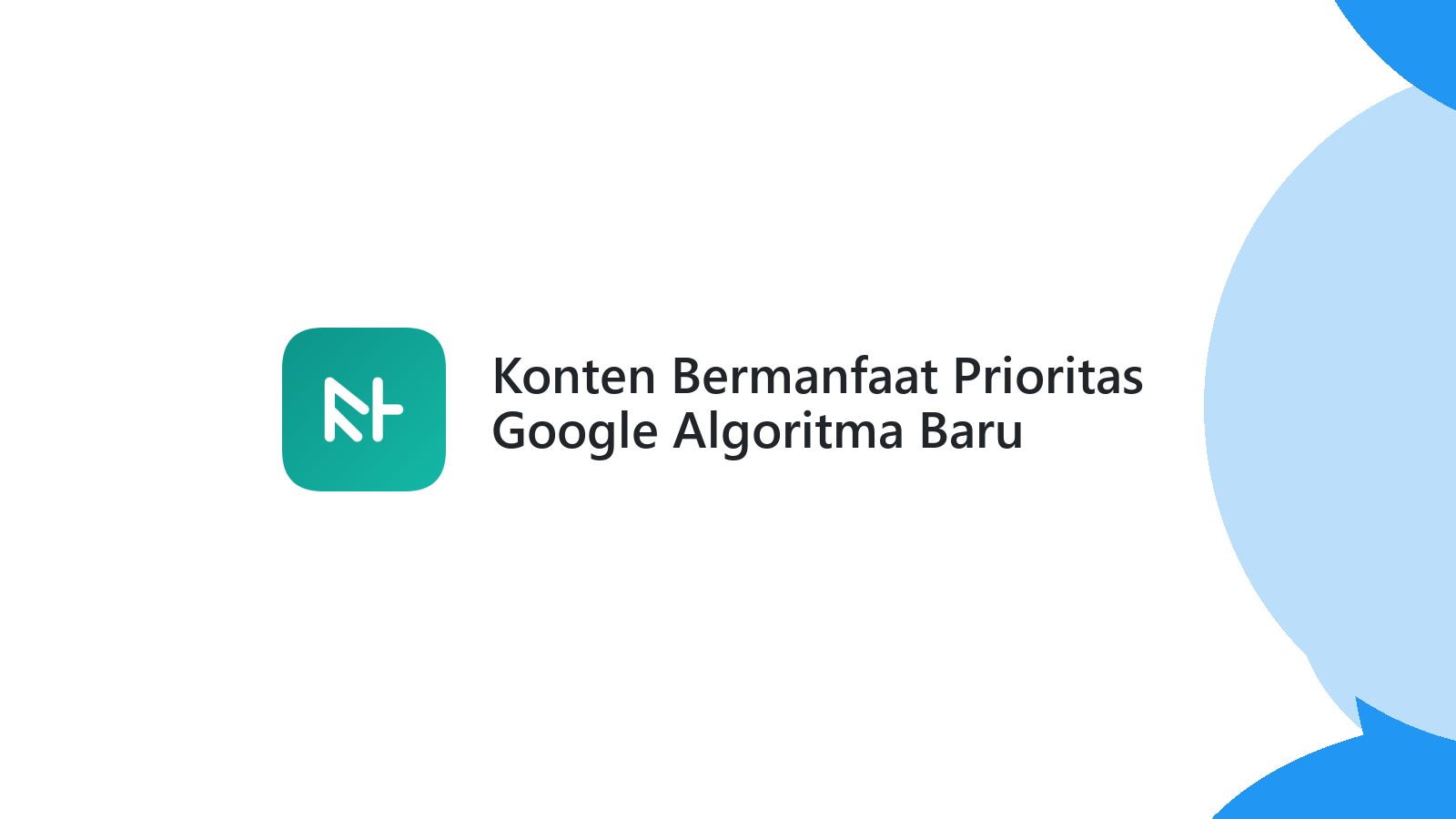 Konten Bermanfaat Prioritas Google Algoritma Baru