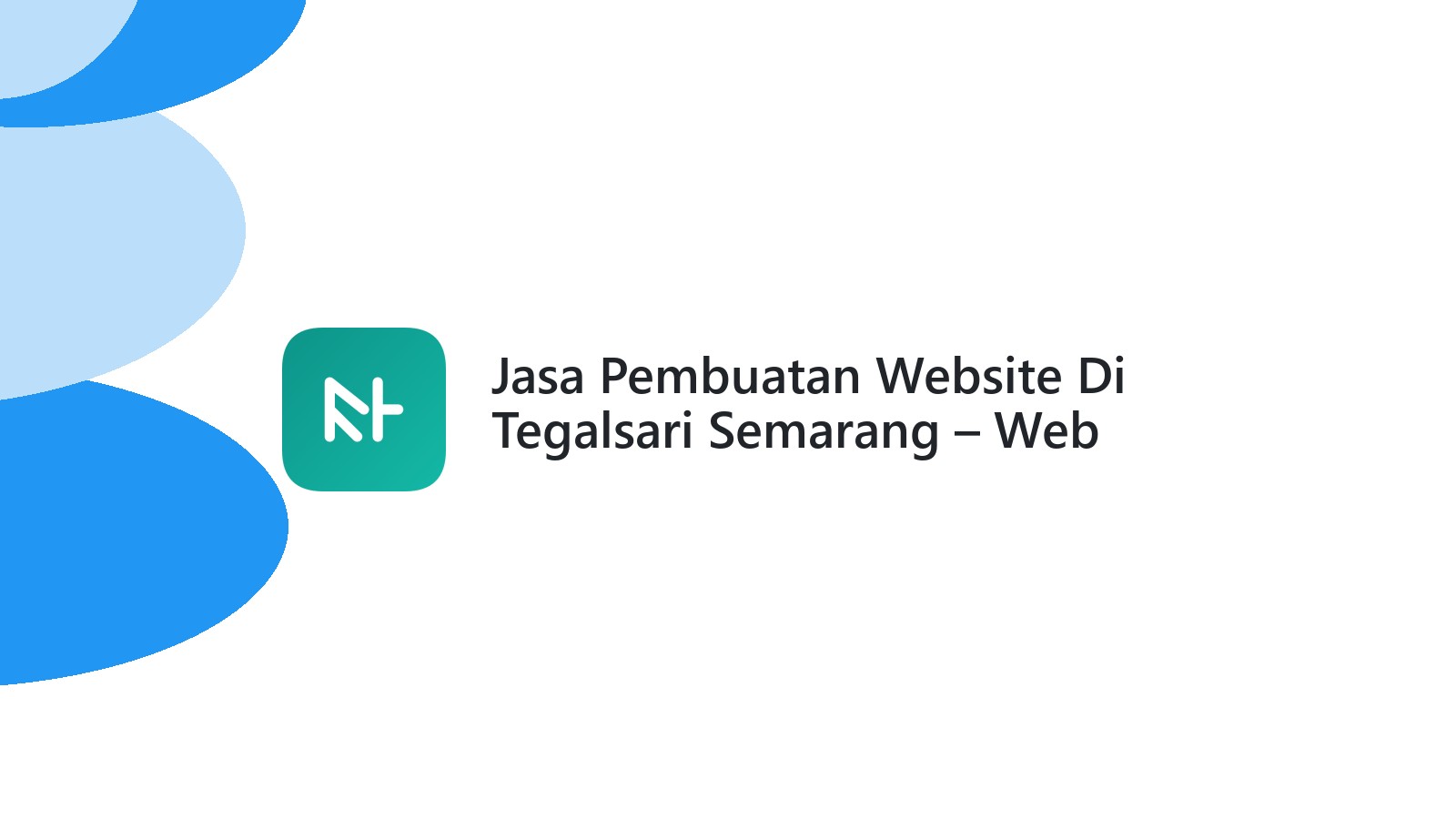 Jasa Pembuatan Website Di Tegalsari Semarang ΓÇô Web Modern Dan Cepat