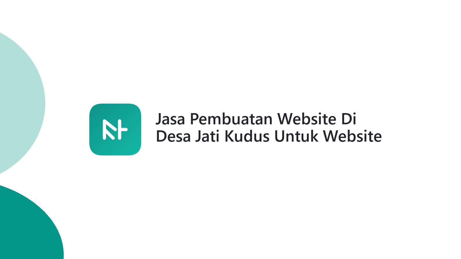 Jasa Pembuatan Website Di Desa Jati Kudus Untuk Website Profesional