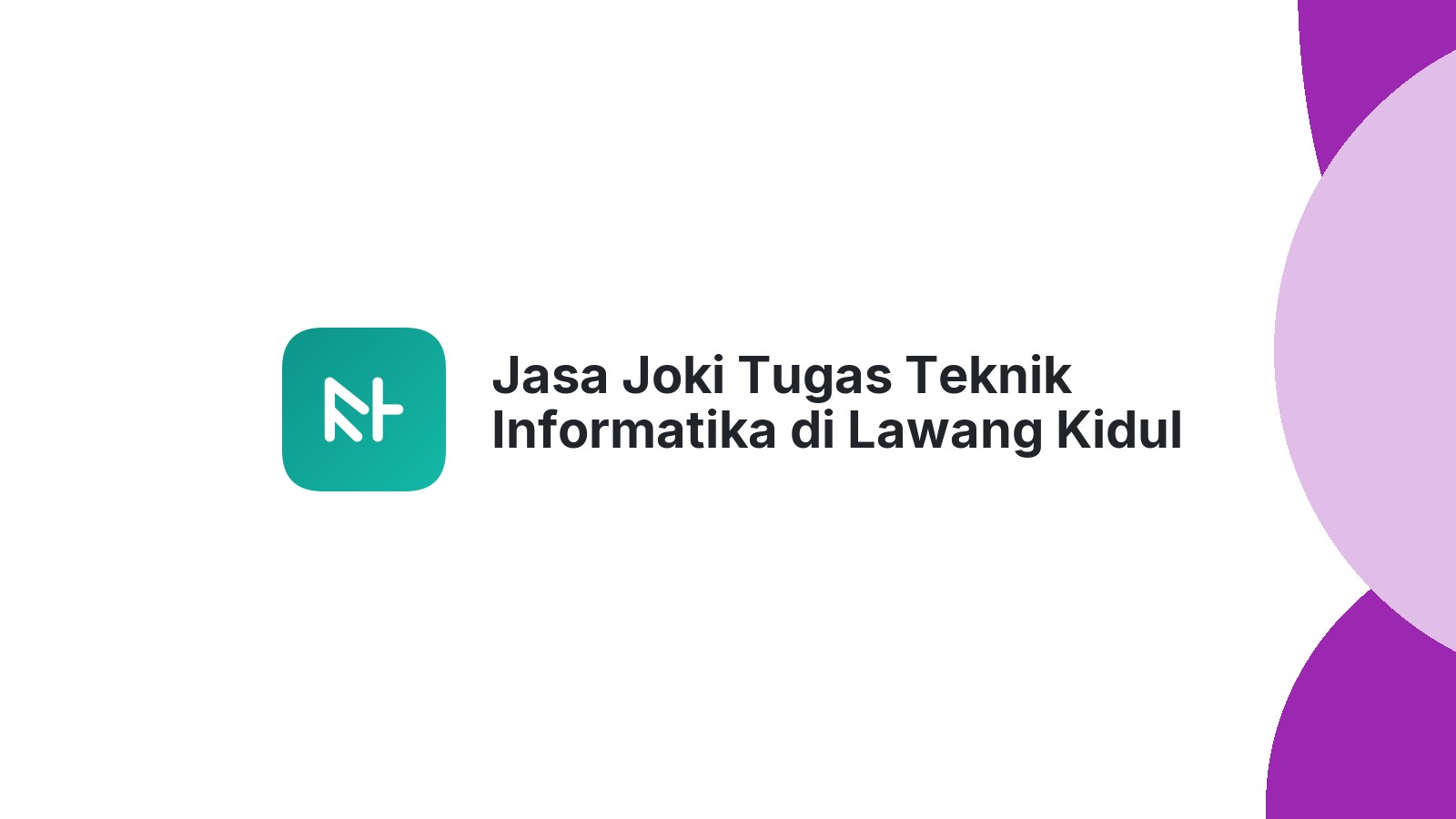 Jasa Joki Tugas Teknik Informatika di Lawang Kidul