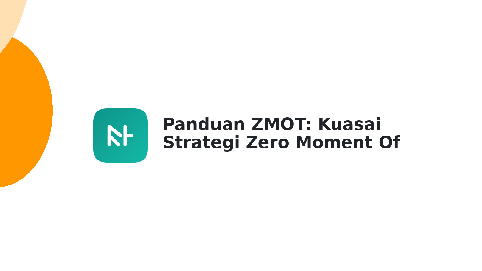Panduan ZMOT: Kuasai Strategi Zero Moment Of Truth