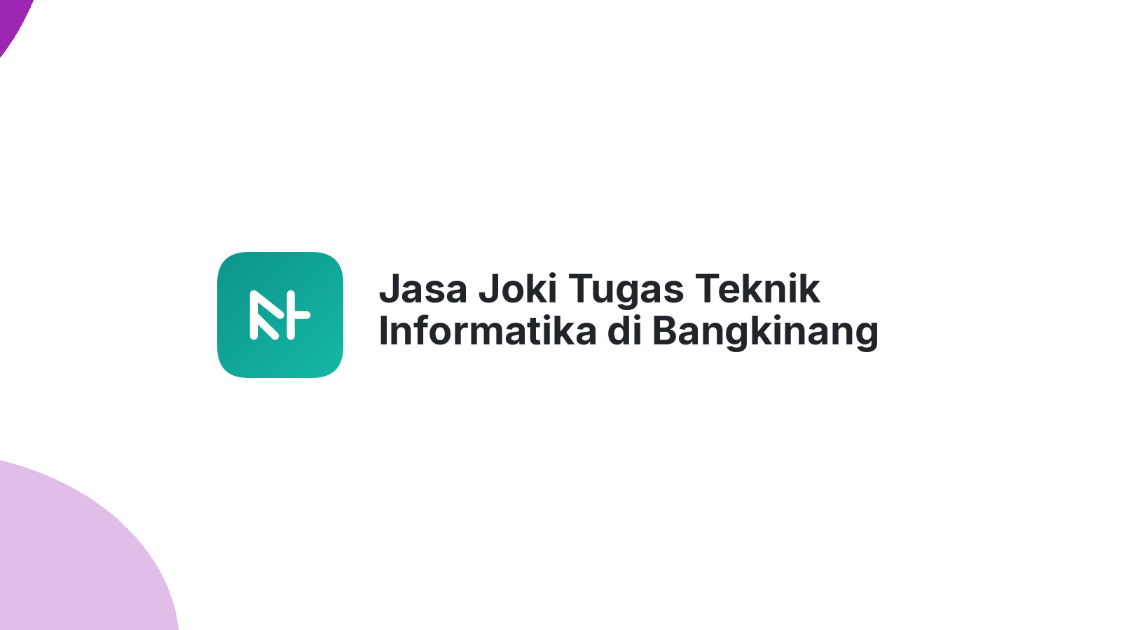 Jasa Joki Tugas Teknik Informatika di Bangkinang