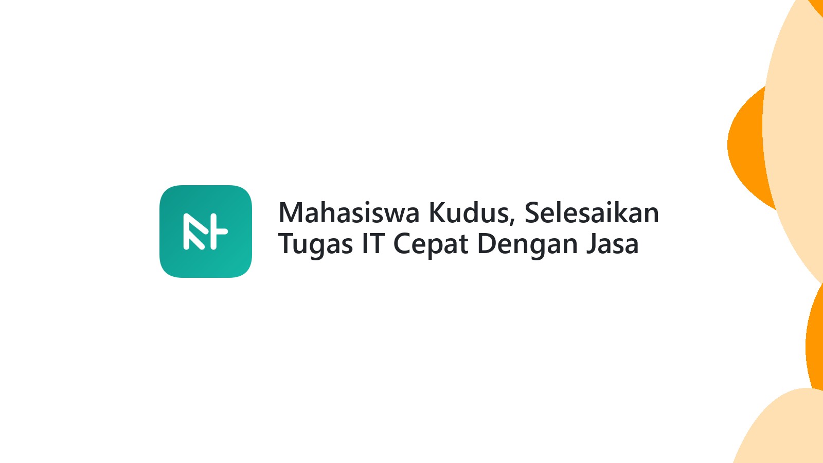 Mahasiswa Kudus, Selesaikan Tugas IT Cepat Dengan Jasa Joki