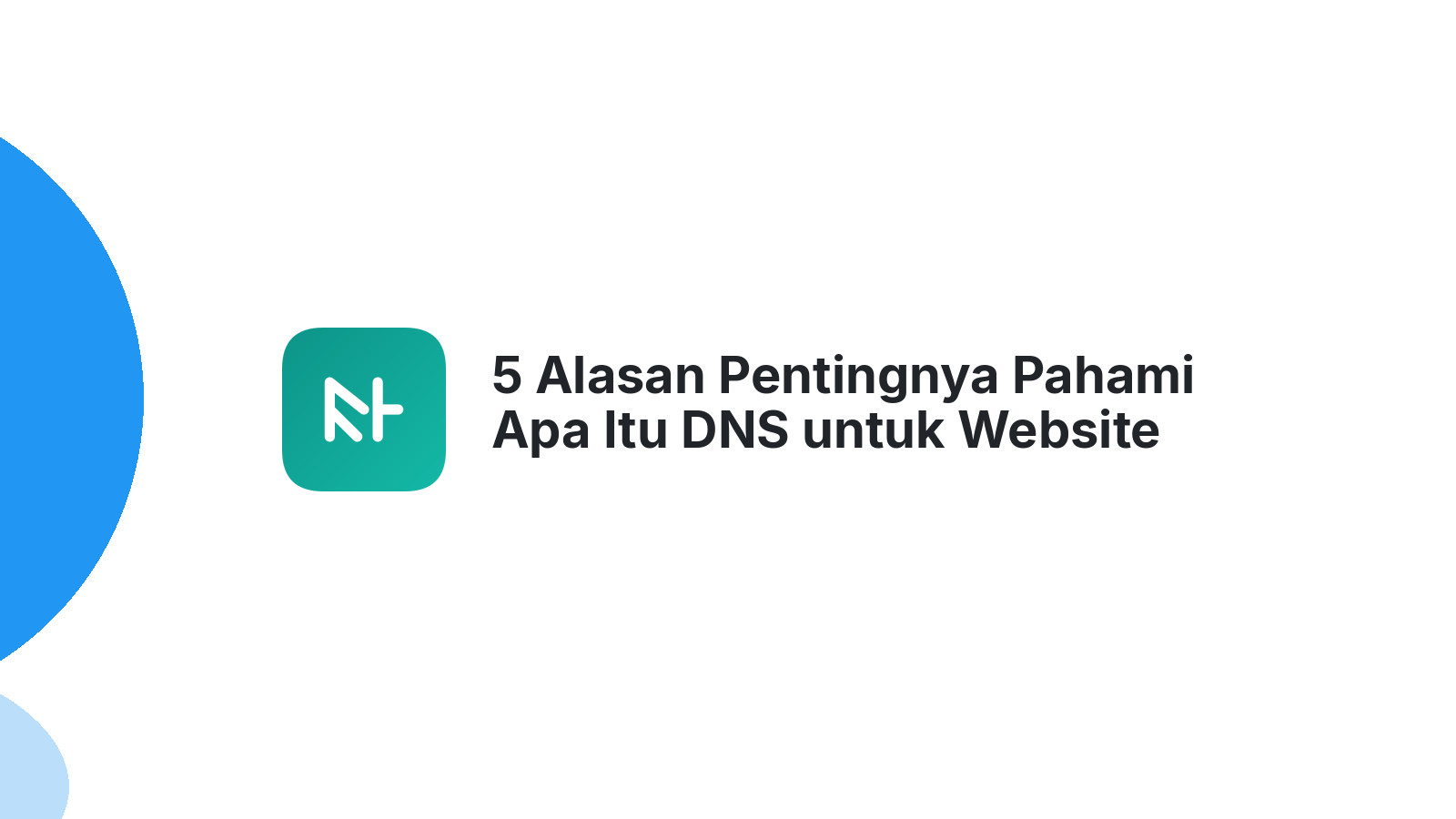 5 Alasan Pentingnya Pahami Apa Itu DNS untuk Website Anda