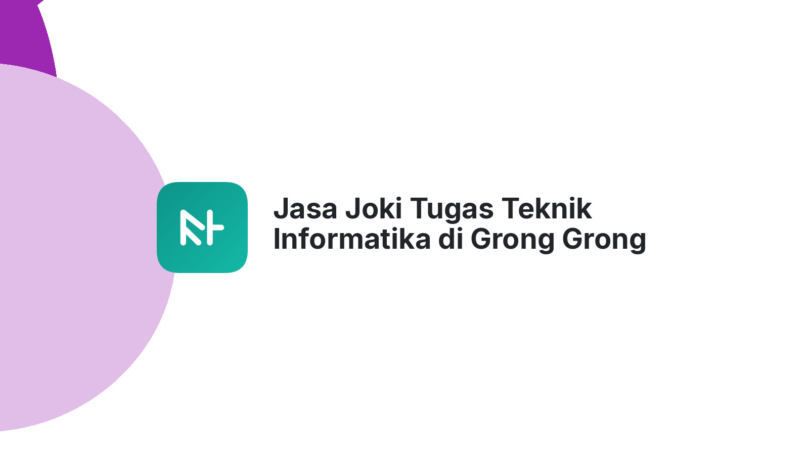 Jasa Joki Tugas Teknik Informatika di Grong Grong