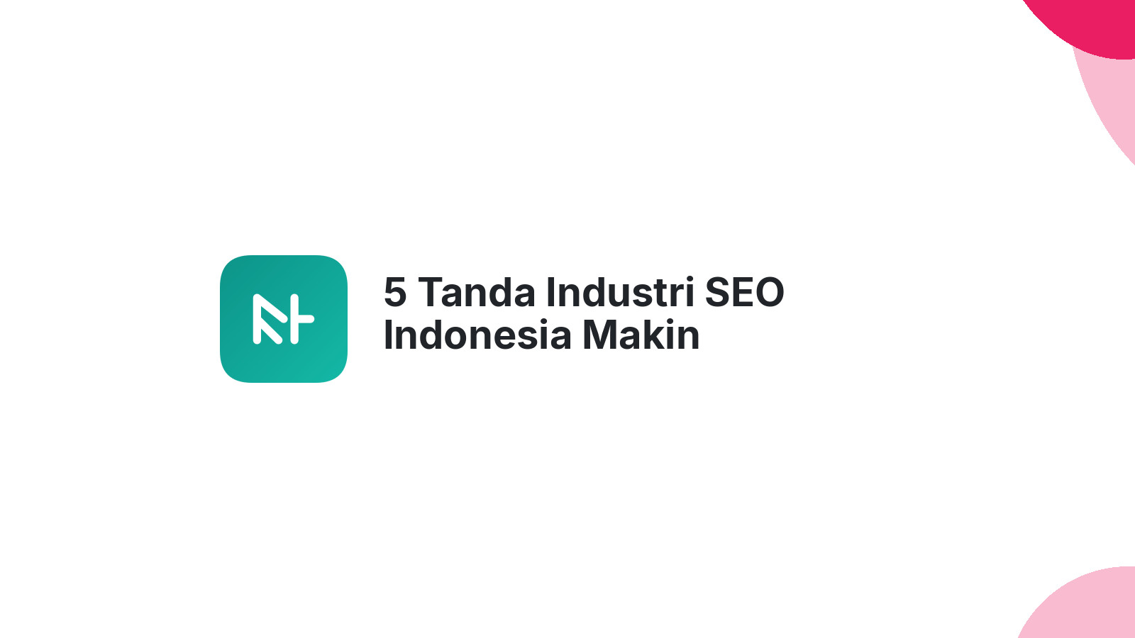 5 Tanda Industri SEO Indonesia Makin Berkembang