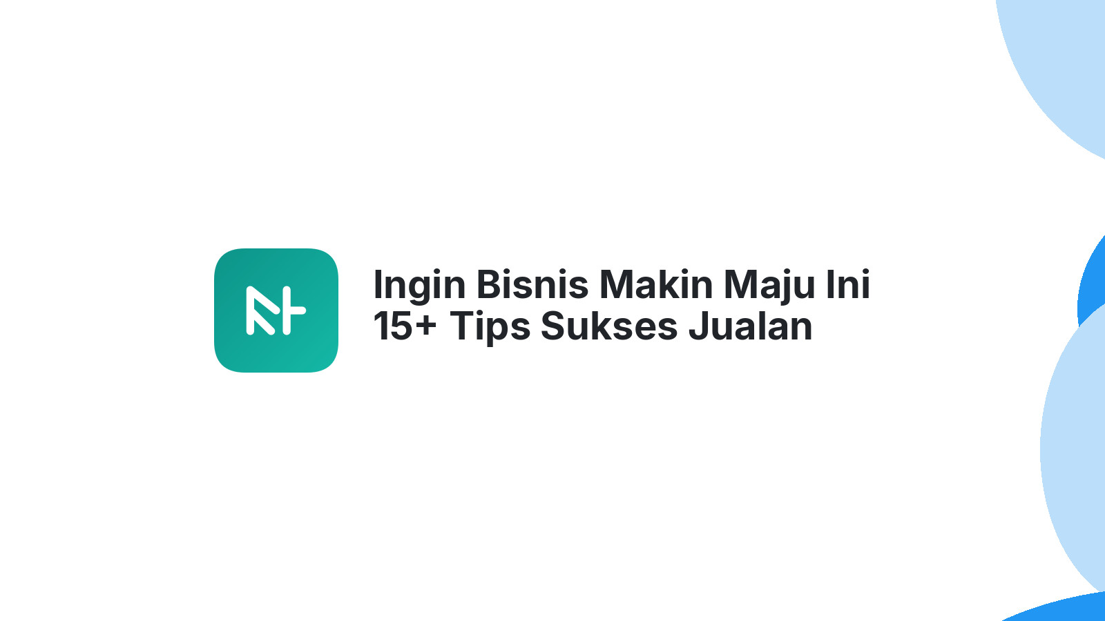 Ingin Bisnis Makin Maju Ini 15+ Tips Sukses Jualan Online