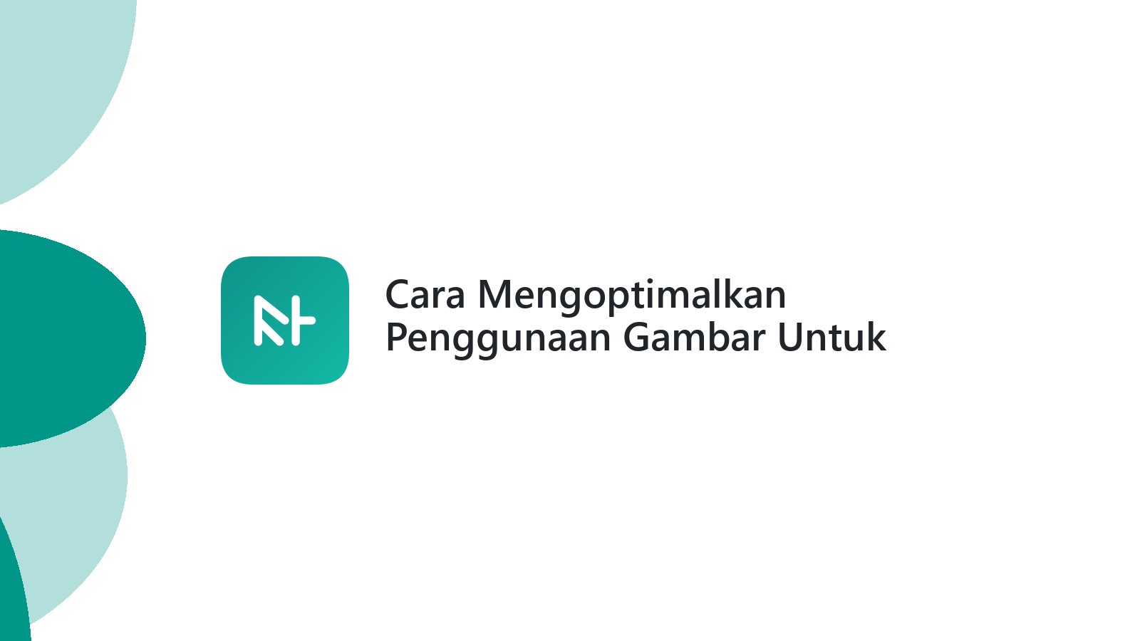 Cara Mengoptimalkan Penggunaan Gambar Untuk Website Bisnis