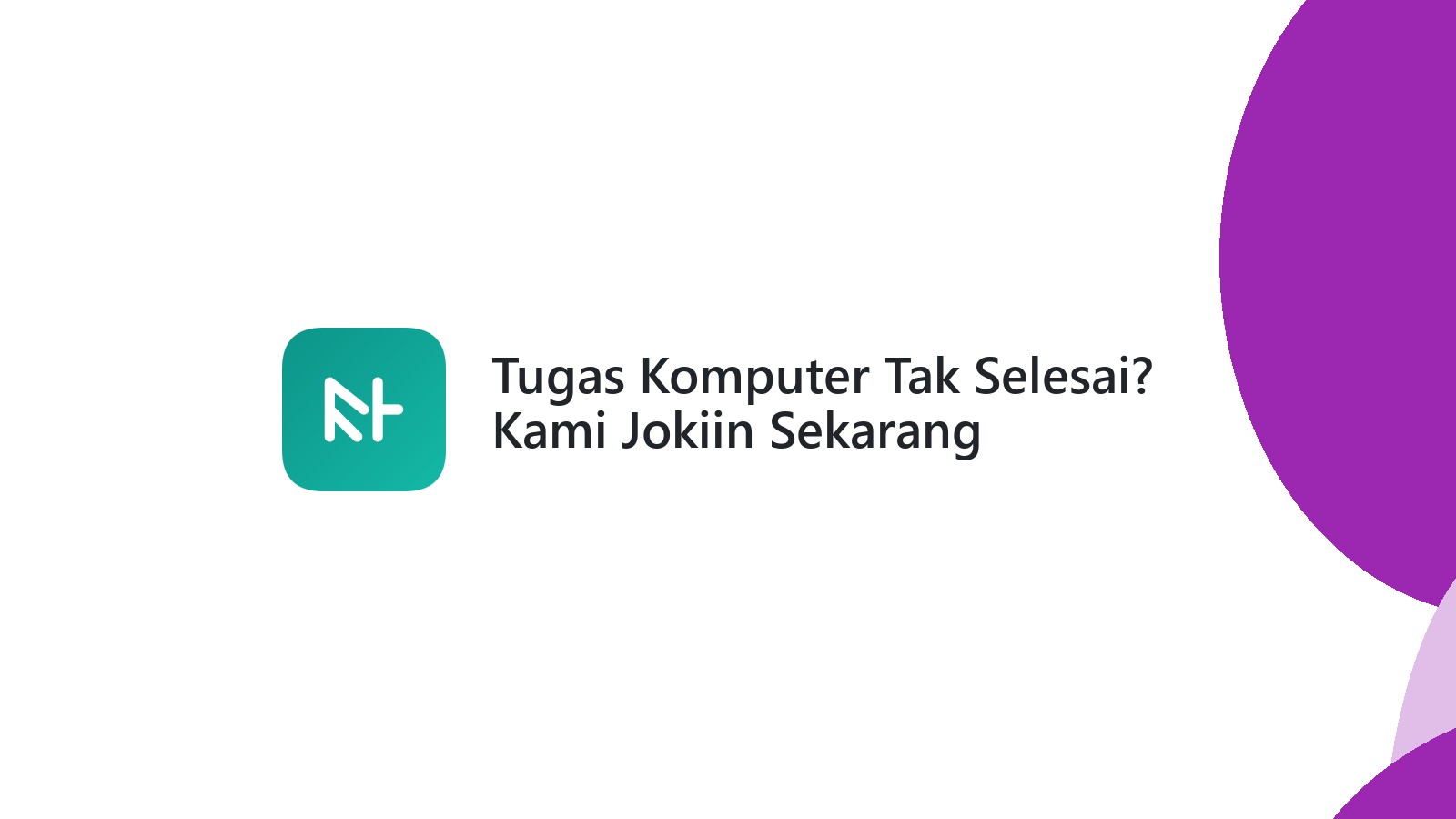 Tugas Komputer Tak Selesai? Kami Jokiin Sekarang