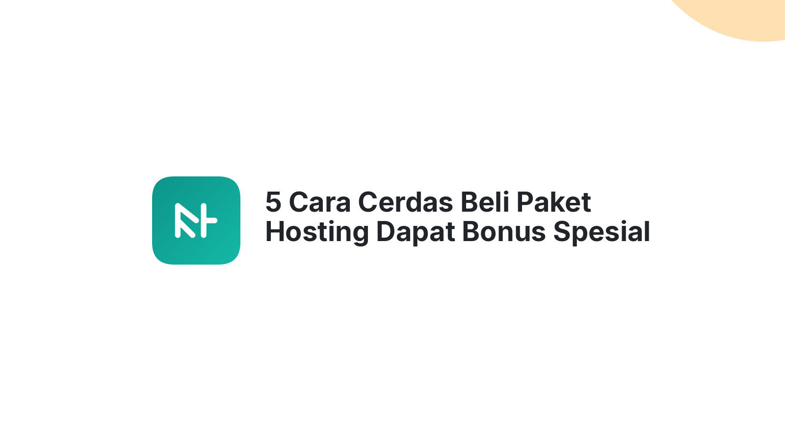 5 Cara Cerdas Beli Paket Hosting Dapat Bonus Spesial