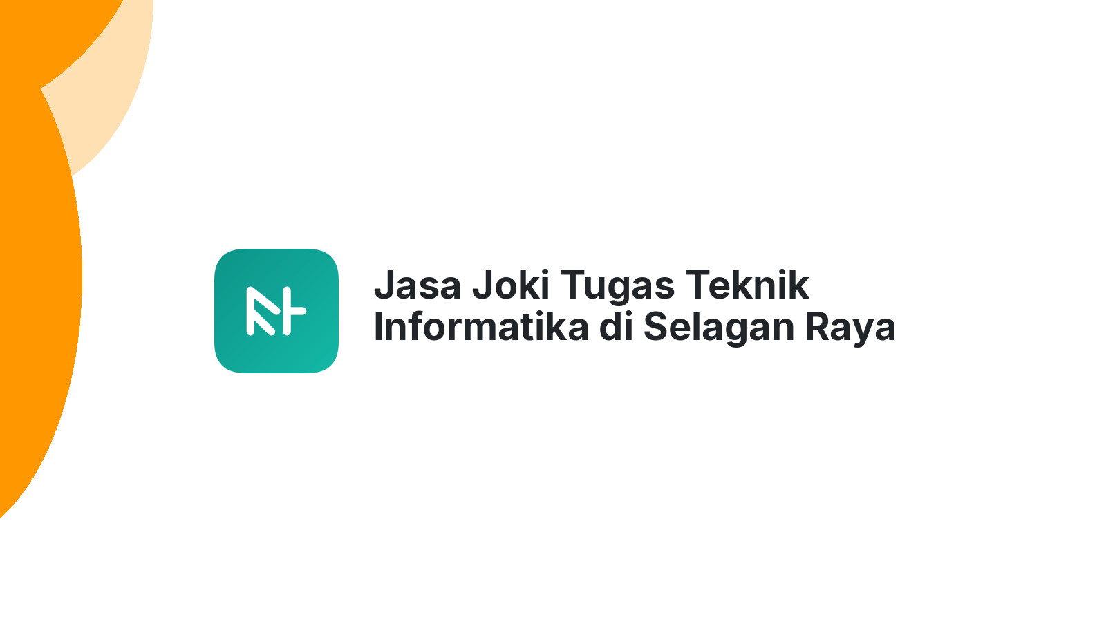 Jasa Joki Tugas Teknik Informatika di Selagan Raya