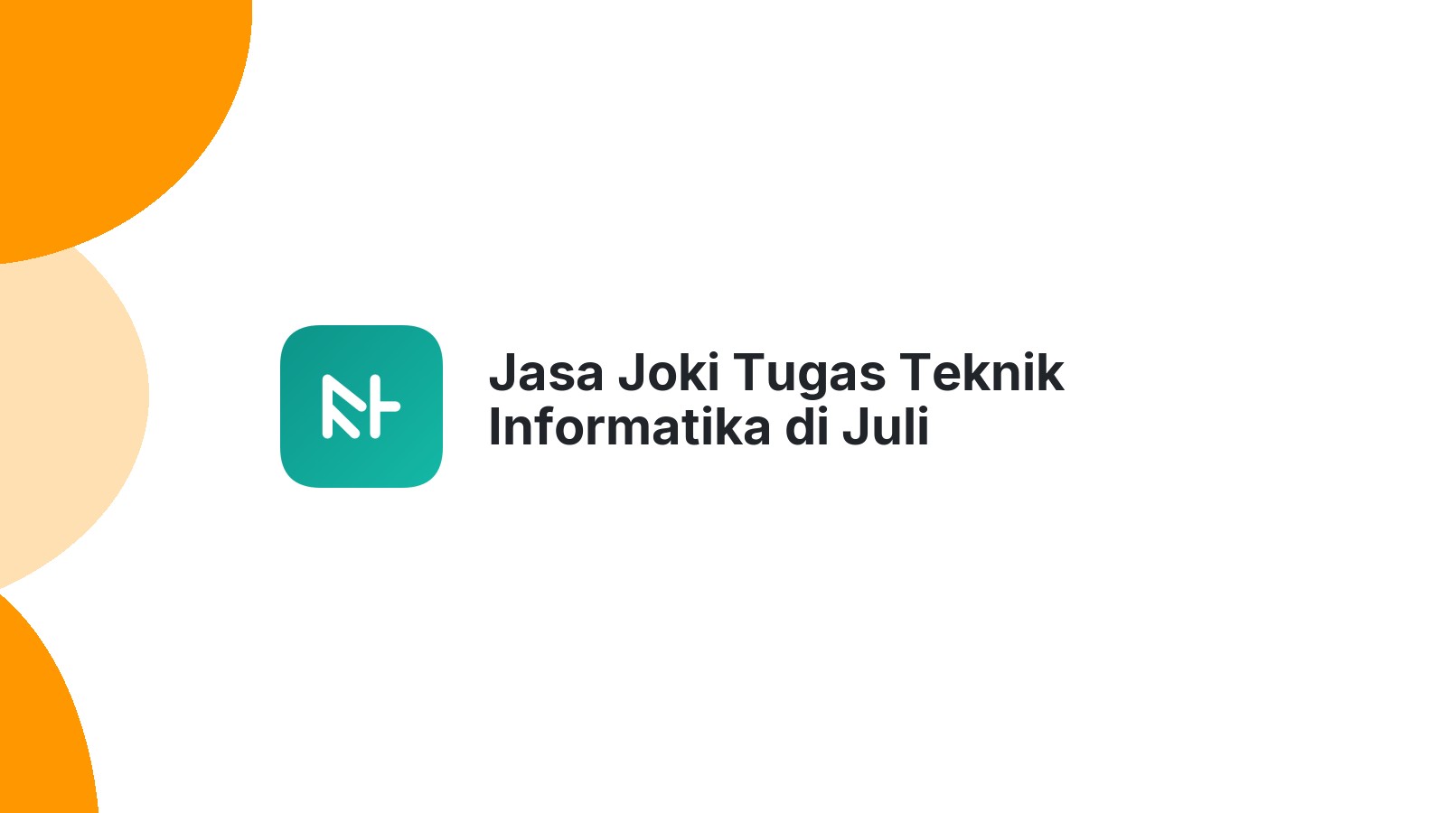 Jasa Joki Tugas Teknik Informatika di Juli