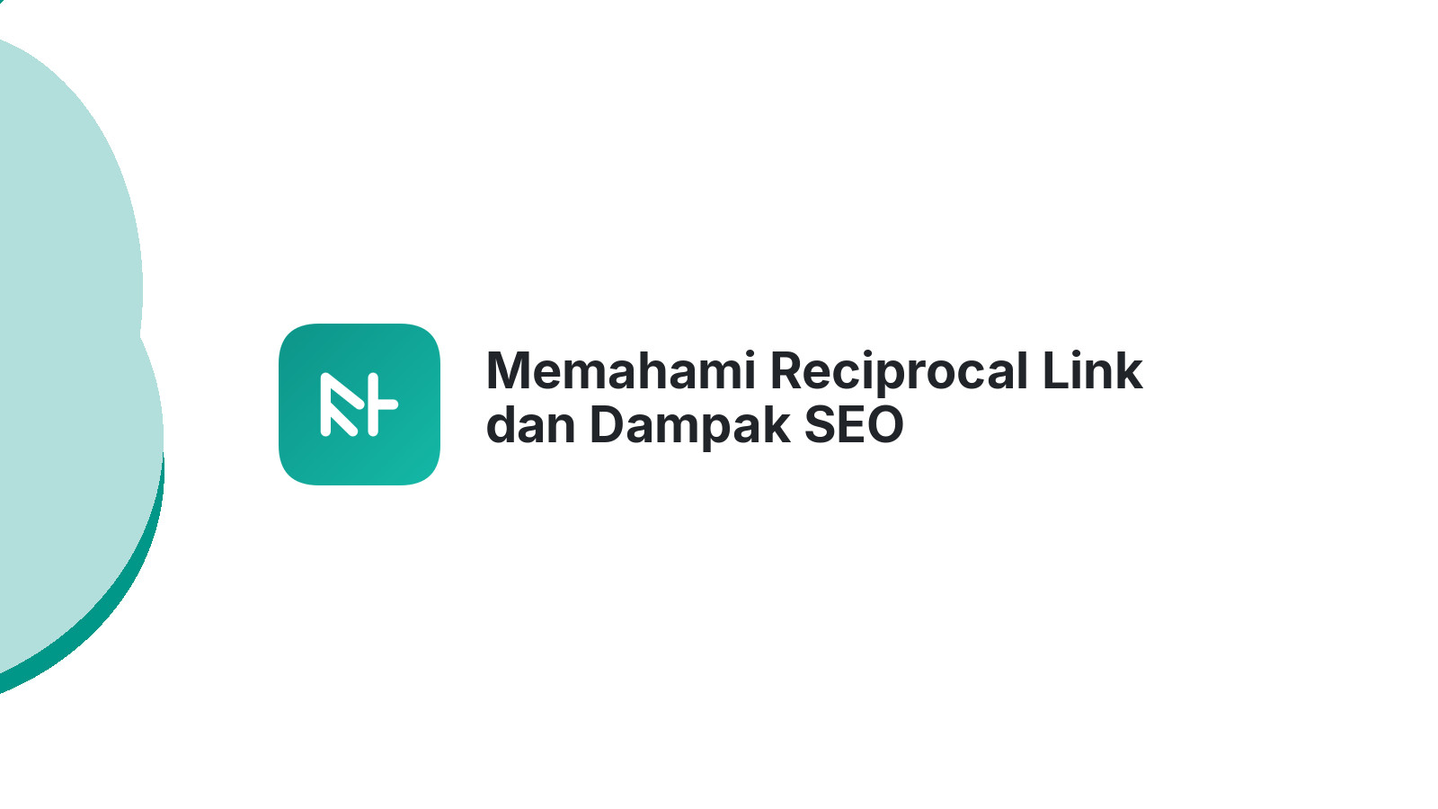 Memahami Reciprocal Link dan Dampak SEO
