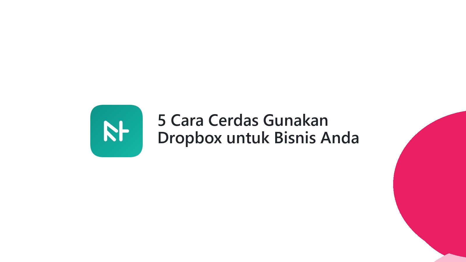 5 Cara Cerdas Gunakan Dropbox untuk Bisnis Anda