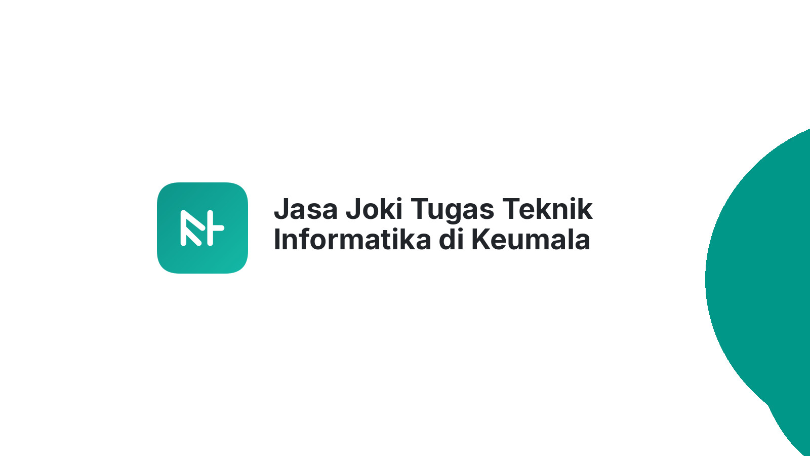 Jasa Joki Tugas Teknik Informatika di Keumala