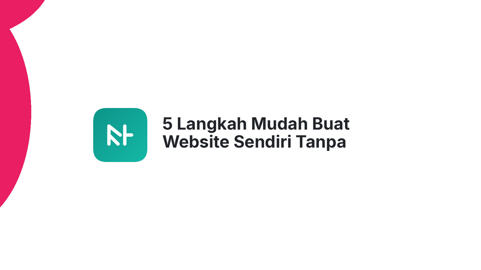 5 Langkah Mudah Buat Website Sendiri Tanpa Coding
