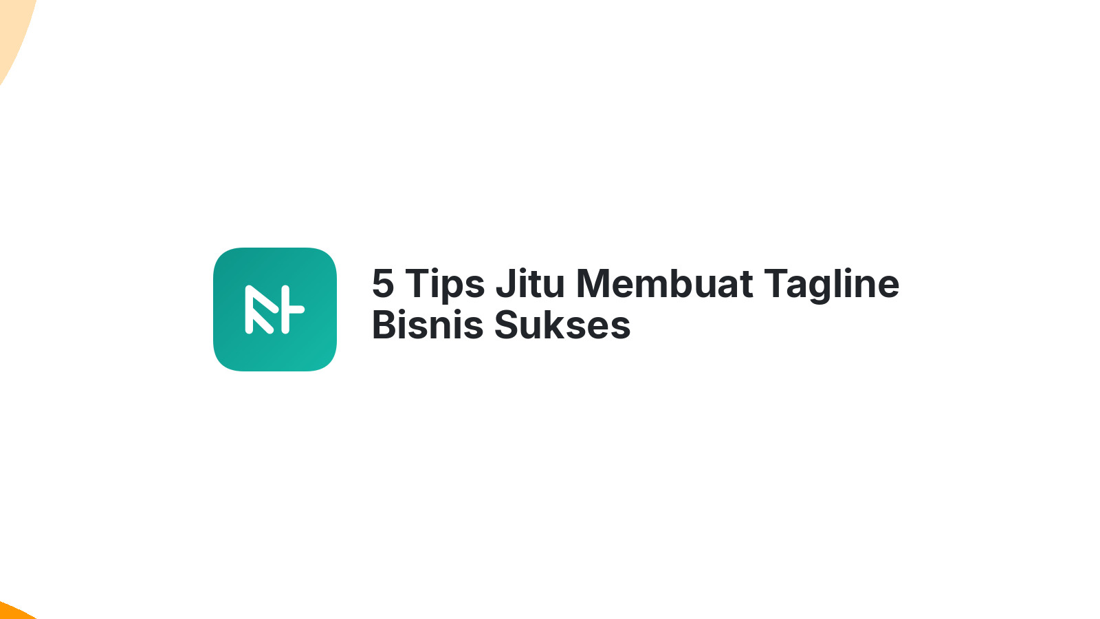 5 Tips Jitu Membuat Tagline Bisnis Sukses