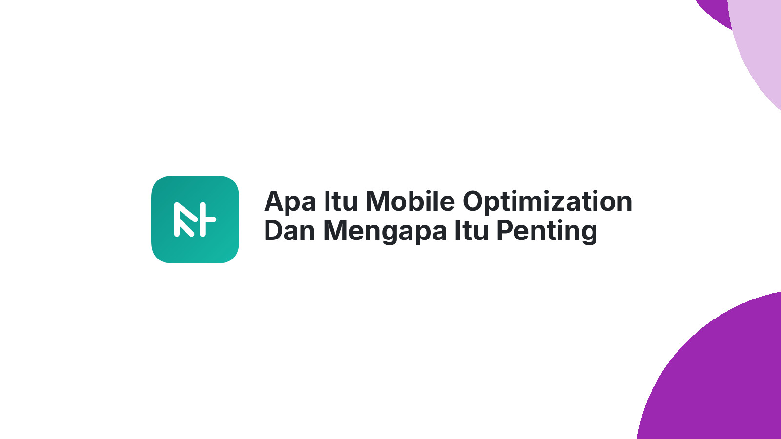 Apa Itu Mobile Optimization Dan Mengapa Itu Penting Untuk SEO?