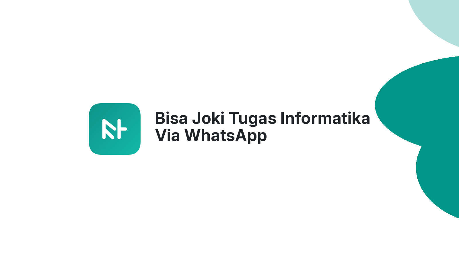 Bisa Joki Tugas Informatika Via WhatsApp