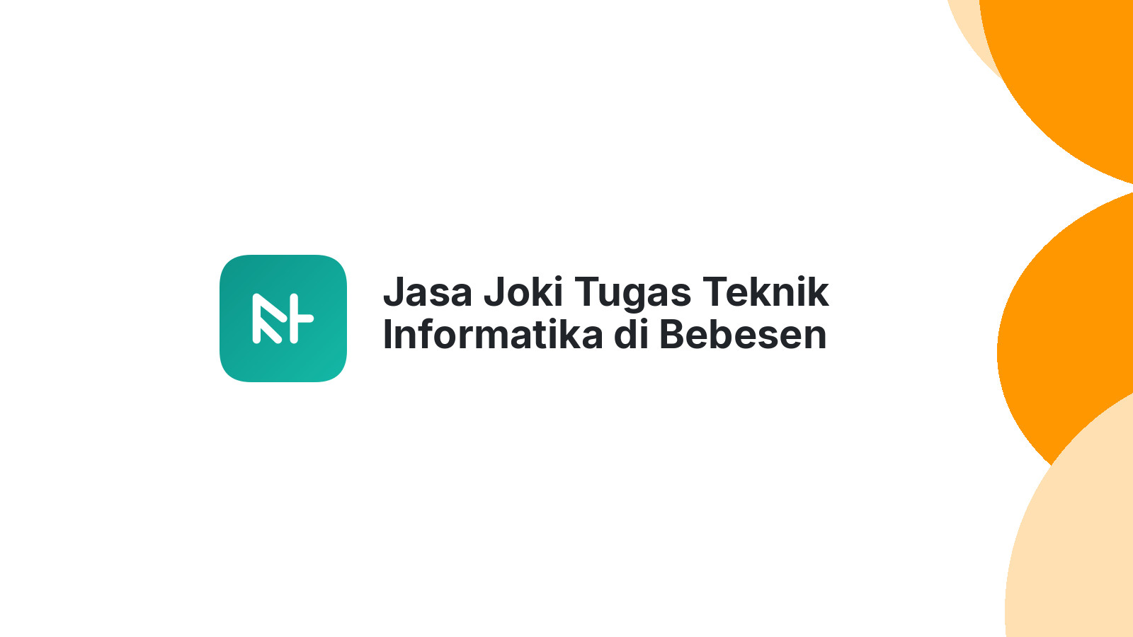 Jasa Joki Tugas Teknik Informatika di Bebesen