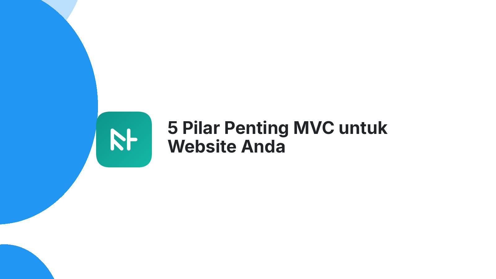 5 Pilar Penting MVC untuk Website Anda