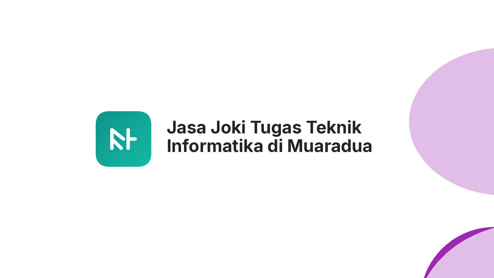 Jasa Joki Tugas Teknik Informatika di Muaradua